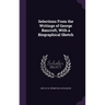 Selections From the Writings of George Bancroft, With a Biographical Sketch