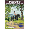 Frosty: The Adventures of a Morgan Horse