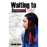 Waiting to Fail