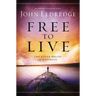 Free to Live: The Utter Relief of Holiness