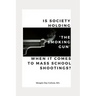 Is Society Holding The Smoking Gun' When it Comes to Mass School Shootings?
