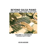 Beyond Salsa Piano: The Cuban Timba Piano Revolution: Volume 5- Introducing Timba