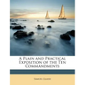 A Plain and Practical Exposition of the Ten Commandments