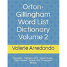Orton-Gillingham Word List Dictionary Volume 2