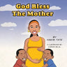 God Bless The Mother