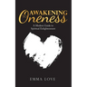 Awakening to Oneness: A Modern Guide to Spiritual Enlightenment