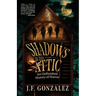 J. F. Gonzalez's Shadows in the Attic