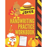 Thanksgiving Jokes Handwriting Practice Workbook: 101 Thanksgiving Jokes about Turkeys, Pumpkins and more to Practice Your Printing Penmanship for Kid