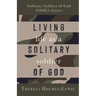 Living Life As a Solitary Soldier of God