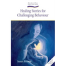 Healing Stories for Challenging Behaviour