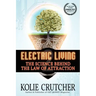 Electric Living: The Science Behind the Law of Attraction
