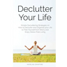 Declutter Your Life: Simple Decluttering Strategies on How to Declutter and Organize your Life to Free Yourself from Worry and Enjoy Stress-Free Livin