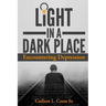 Light in a Dark Place - Encountering Depression