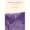 Landscapes Of Bacchus: The Vine in Portugal