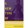 A New Type of Womanhood: Discursive Politics and Social Change in Antebellum America