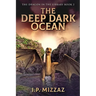 The Deep Dark Ocean