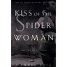 Kiss of the Spider Woman and Two Other Plays