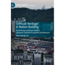 'Difficult Heritage' in Nation Building: South Korea and Post-Conflict Japanese Colonial Occupation Architecture