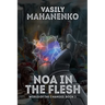 Noa in the Flesh (World of the Changed Book #3): LitRPG Series