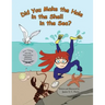 Did You Make the Hole in the Shell in the Sea?