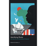 Identifying Roots: Alex Haley and the Anthropology of Scriptures