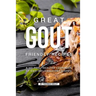 Great Gout Friendly Recipes: A Helpful, Healthy Cookbook of Anti-Inflammatory Dishes!