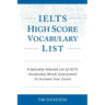 IELTS High Score Vocabulary List: A Specially Selected List of IELTS Vocabulary Words Guaranteed To Increase Your Score!