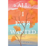 All I Ever Wanted