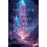 The Clock That Stopped Time