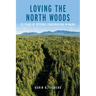 Loving the North Woods: 25 Years of Historic Conservation in Maine
