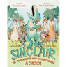 Sinclair, the Velociraptor Who Thought He Was a Chicken