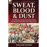 Sweat, Blood & Dust: the Military Career of Charles Napier during the Peninsular War & War of 1812