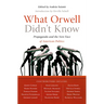 What Orwell Didn't Know