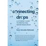 Connecting the Drops: A Citizens' Guide to Protecting Water Resources