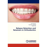 Relapse Retention and Retainers in Orthodontics
