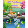 100 Cute Baby Animals - COLORING BOOK FOR KIDS