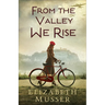 From the Valley We Rise