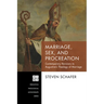 Marriage, Sex, and Procreation: Contemporary Revisions to Augustine's Theology of Marriage