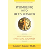 Stumbling Into Life's Lessons: Reflections on the Spiritual Journey