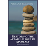 Restoring the Altar in Times of Apostasy