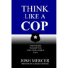 Think like a Cop: Strategies to Keep You and Your Family Safe