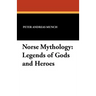 Norse Mythology: Legends of Gods and Heroes