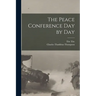 The Peace Conference day by day