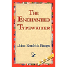 The Enchanted Typewriter
