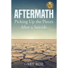 Aftermath: Picking Up the Pieces After a Suicide