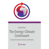 The Energy-Climate Continuum: Lessons from Basic Science and History