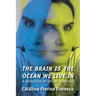 The Brain Is the Ocean We Live In: A collection of lyrical reactions