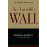 The Invisible Wall: Germans and Jews: A Personal Exploration