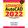 Advanced Autocad(r) 2022 Exercise Workbook: For Windows(r)