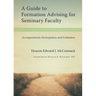 A Guide to Formation Advising for Seminary Faculty: Accompaniment, Participation, and Evaluation